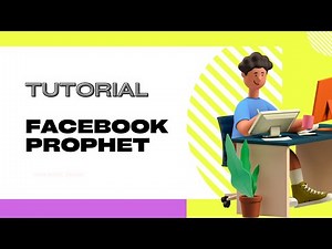 Facebook Prophet in Python - Time Series Forecasting