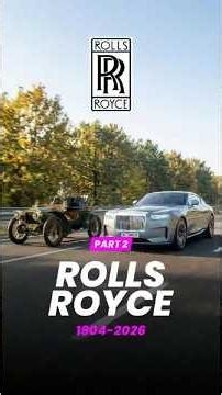 ROLLS ROYCE 1904-2026 PART 2| Transformation Cars