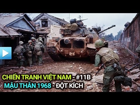 Chiến tranh Việt Nam - Tập 11b | Mậu Thân 1968 - Đột kích