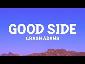 ‪@CrashAdams‬ - Good Side (Lyrics)