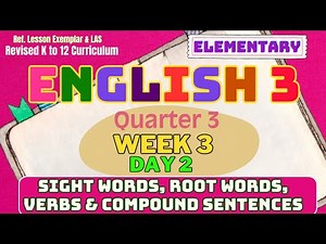 Grade 3 English Q3 W3 D2 | Sight Words, Root Words & Compound Sentences | Revised K-12 MATATAG
