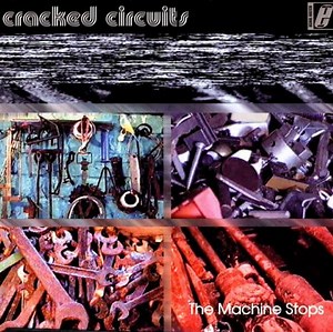 Cracked Circuits - The Machine Stops