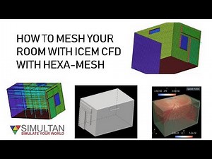 HOW TO MESH YOUR ROOM WITH ICEM CFD WITH HEXA MESH