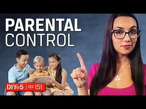 Parental Control Software – Family Safety, Screen Time and more - DIY in 5 Ep 151