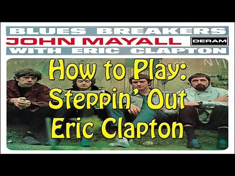 How to play: Steppin' Out - Eric Clapton