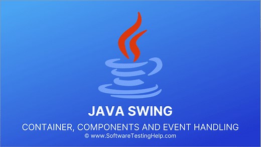 Java SWING Tutorial: Container, Components and Event Handling