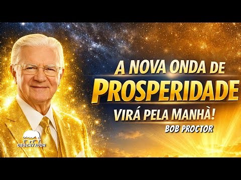 A NOVA ONDA DE PROSPERIDADE: O Segredo de Bob Proctor Que Ativa Riquezas Enquanto Você Dorme