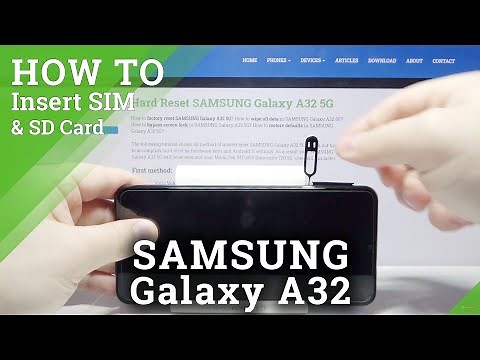 How to Insert Nano SIM & Micro SD Card in SAMSUNG Galaxy A32 – Network Connection & External Storage