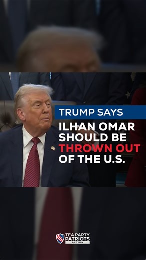 363K views · 16K reactions | President Trump didn’t mince words when criticizing Rep. Ilhan Omar’s un-American values that she and her squad continue to push in Congress. Trump told @realdailywire @marymargolohan that Omar should be “thrown the hell out of the country” after accusing her of marrying her brother, which she allegedly did to ease her citizenship process. | Tea Party Patriots | Facebook