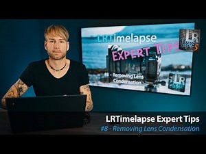 LRTimelapse - Remove Lens Condensation from a Timelapse - Expert Tips #8