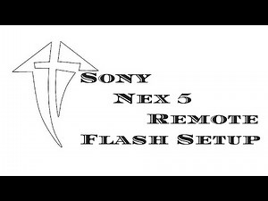 Sony Nex 5 Remote Flash Setup