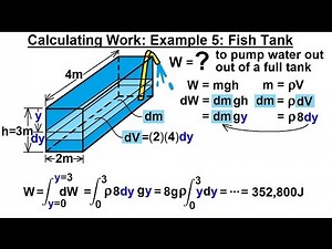 Calculus 2: Applications - Calculating Work (6 of 16) Calculating Work Example 5: Fish Tank