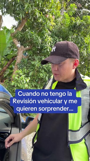 Cuando no tengo la Revisión Técnica Vehicular y me quieren sorprender.