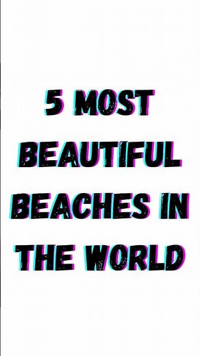5 Most Beautiful Beaches in the World 🌊✨