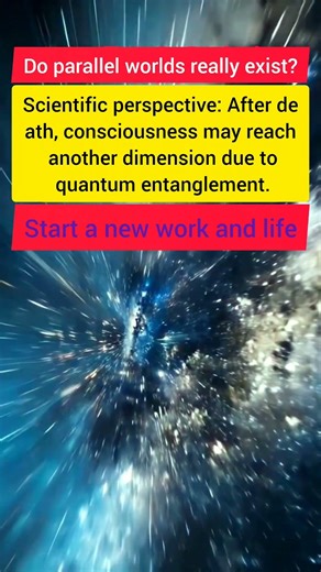 Do Parallel Worlds Really Exist? A Scientific Perspective on Life After Death