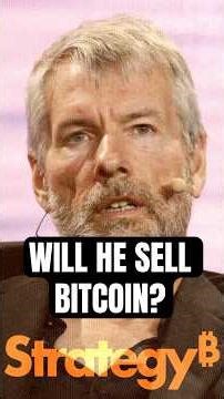 Will Saylor Sell Bitcoin? - A Breakdown