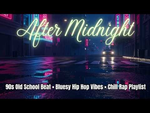 After Midnight – 90s Old School Beat • Bluesy Hip Hop Vibes • Chill Rap Playlist