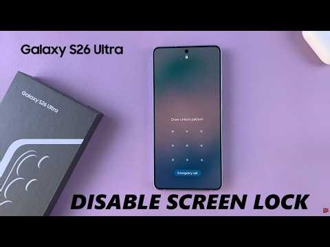 How To Remove Screen Lock Type On Samsung Galaxy S26 / S26 Ultra