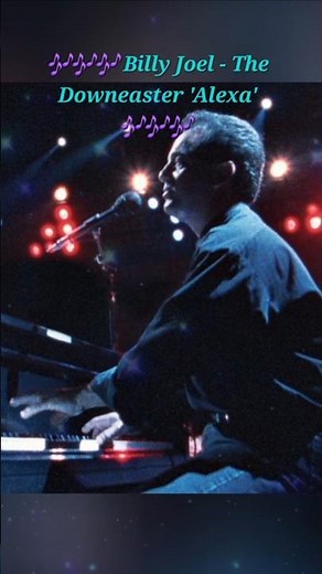 🎶🎶🎶 Billy Joel - The Downeaster 'Alexa' 🎶🎶🎶