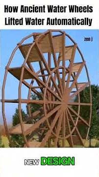 How Ancient Water Wheels Lifted Water Automatically