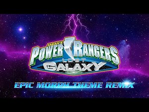 Power Rangers Lost Galaxy | Epic Morph Theme Remix