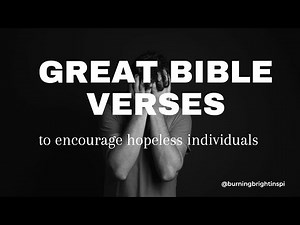 Great Bible Verses To Encourage Hopeless