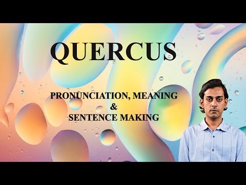 Quercus - Meaning_&_Pronunciation_Word_World_Audio_Video_Dictionary