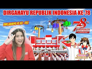 DIRGAHAYU REPUBLIK INDONESIA KE 78!! TERUS MELAJU UNTUK INDONESIA MAJU!! SAKURA SCHOOL SIMULATOR