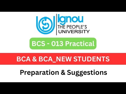 BCSL - 013 Practical | BCA & BCA_NEW | Bcal 013 preparation and suggestions | ignou