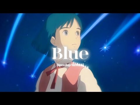 Blue [Speedup+Reverb]