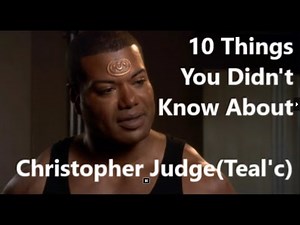 10 THINGS YOU DIDN'T KNOW ABOUT CHRISTOPHER JUDGE / TEAL'C