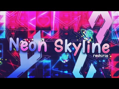 [240fps] "Neon Skyline" (Extreme Demon) by reshiria | Geometry Dash 2.2