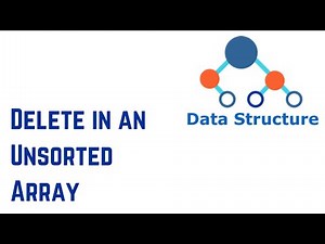Data Structures And Algorithms - How Delete in an Unsorted Array (Part 2)