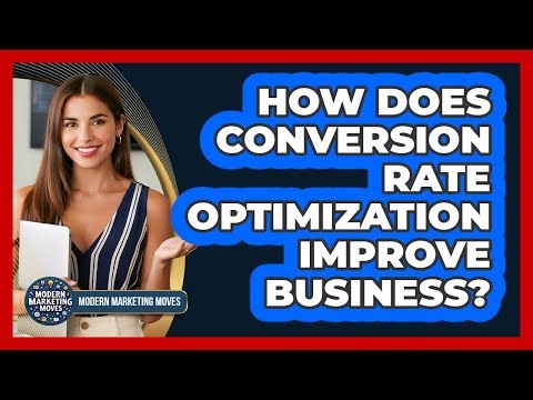 How Does Conversion Rate Optimization Improve Business?