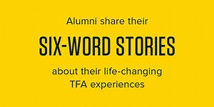 It’s hard to summarize the transformative corps experience in six words, but we asked Teach For America alumni to share their stories and here are some of the incredible responses! What's your story? | Teach For America