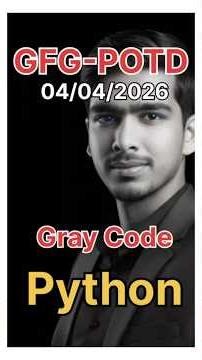 Gray Code | GFG-POTD | 04/04/2026 | Python Solution |#coding #gfg #trending