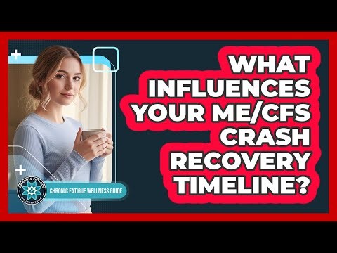 What Influences Your ME/CFS Crash Recovery Timeline?