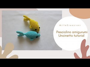 Pesciolino Amigurumi | Uncinetto TUTORIAL