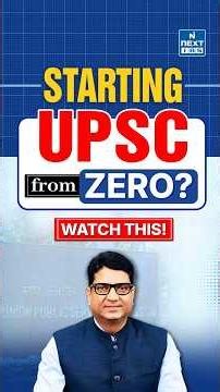 Starting UPSC from Zero in 2026? Here's the Honest Truth for UPSC 2027 Aspirants | NEXT IAS