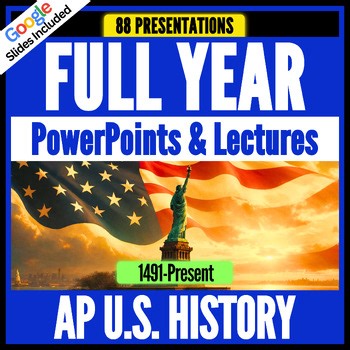 APUSH Full Year PowerPoints & Lectures | AP U.S. History (Complete Curriculum)