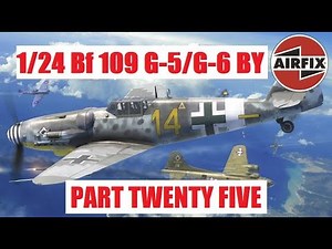 NEW Airfix 1/24 Bf109 G-5/G-6. Part Twenty five. She's done!!