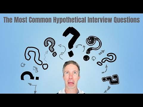 The Most Common Hypothetical Interview Questions