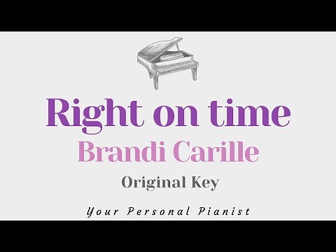 Right on time - Brandi Carlile (Original Key Karaoke) - Piano Instrumental Cover with Lyrics