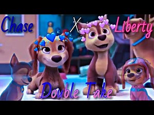 💙 Chase x Liberty - Double Take 💗