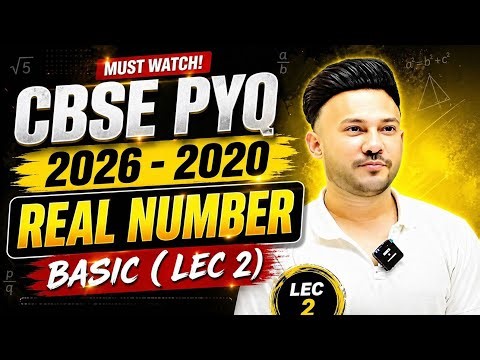 CBSE PYQ Real Numbers (2026–2020) 🔥 Basic| Lec 2 | Score 100/100 🎯