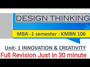MBA 1st Semester Design Thinking KMBN 106 || Unit- 1 Innovation and Creativity Full Revision Class