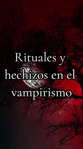 Rituales y hechizos en el vampirismo
