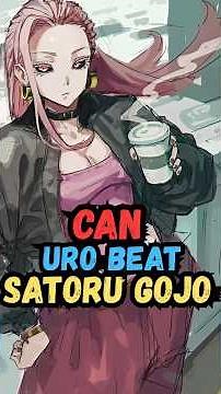 Can Uro ACTUALLY Beat Satoru Gojo 🤯 #jujutsukaisen #anime #jjk #gojo #sukuna #yutaokkotsu