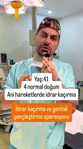 İdrar Kaçırma ve Genital Gençleştirme Operasyonu