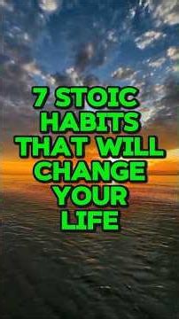 7 Stoic Habits That Will Change Your Life